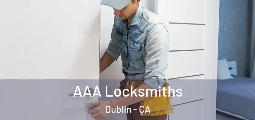  AAA Locksmiths Dublin - CA