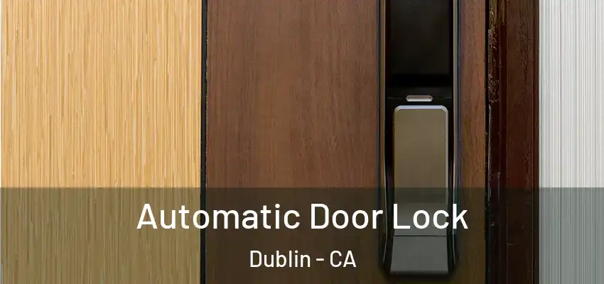  Automatic Door Lock Dublin - CA