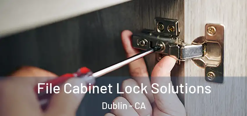 File Cabinet Lock Solutions Dublin - CA