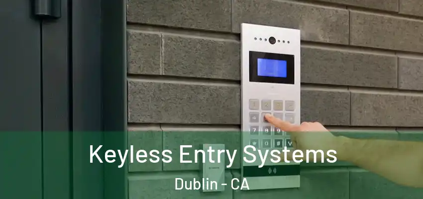  Keyless Entry Systems Dublin - CA