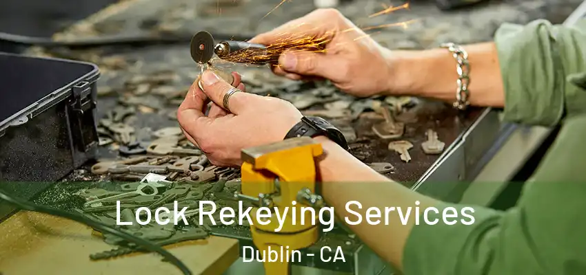  Lock Rekeying Services Dublin - CA