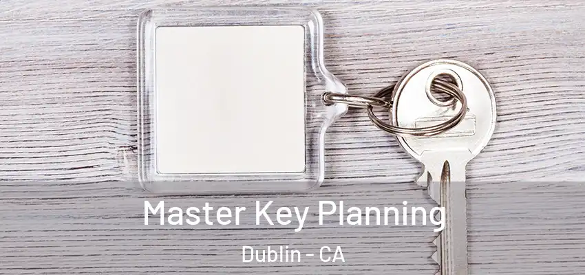  Master Key Planning Dublin - CA
