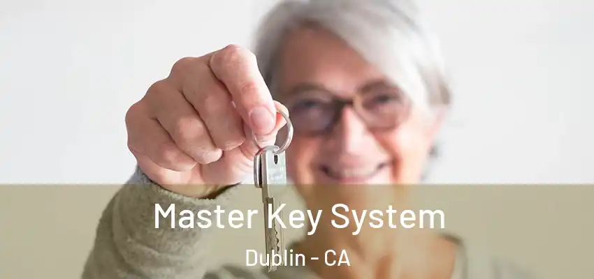 Master Key System Dublin - CA