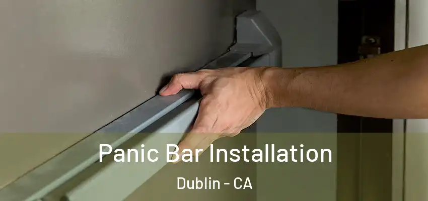 Panic Bar Installation Dublin - CA