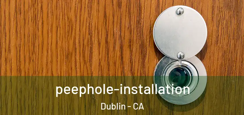  peephole-installation Dublin - CA