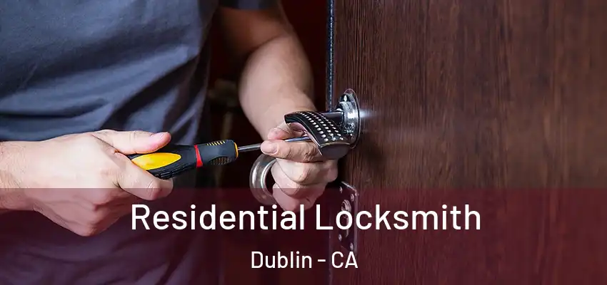  Residential Locksmith Dublin - CA