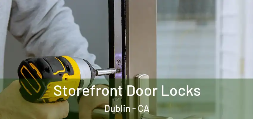  Storefront Door Locks Dublin - CA
